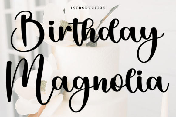 Birthday Magnolia: A Font That Feels Like a Celebration
