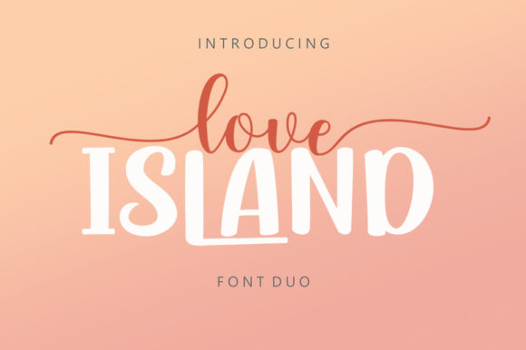 Love Island Duo: A Relaxed Sans Serif & Script Font Pairing