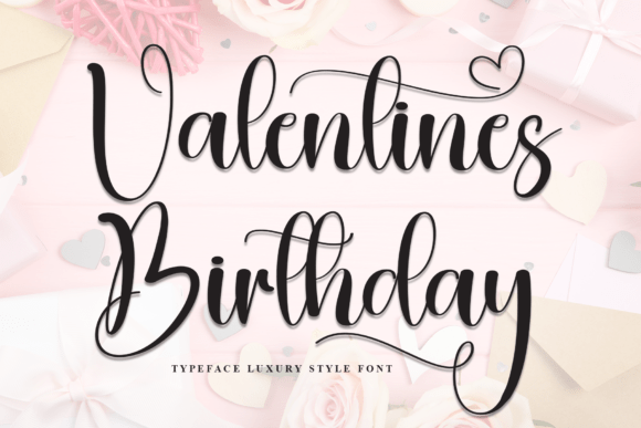 Valentines Birthday: More Than Just a Pretty Script